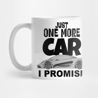 Just One More Car ..... Mug